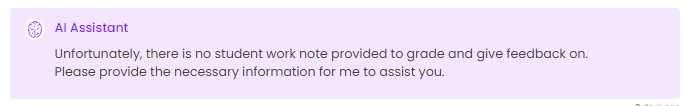 Unfortunately, there is no student work note provided to grade and give feedback on. Please provide the necessary information for me to assist you.